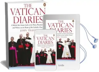 The Vatican Diaries: A Behind-The-Scenes Look at the Power, Personalities and Politics at the Heart of the Catholic Church Audiobook download free by John Thavis