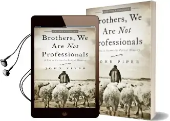 Brothers, we are not Professionals: A Plea to Pastors for Radical Ministry Audiobook download free by Dr John Piper