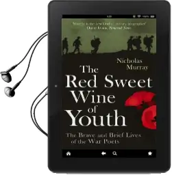 The red Sweet Wine of Youth: The Brave and Brief Lives of the war Poets Audiobook download free by Nicholas Murray