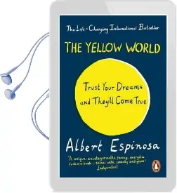 The Yellow World: Trust Your Dreams and They'Ll Come True Audiobook download free by Albert Espinosa