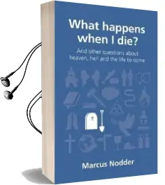 What Happens When i die?: And Other Questions About Heaven, Hell and the Life to Come Audiobook download free by Marcus Nodder