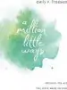 Audiobook A Million Little Ways: Uncover the art you Were Made to Live author Emily P. Freeman