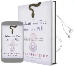 Adam and eve After the Pill: Paradoxes of the Sexual Revolution Audiobook download free by Mary Eberstadt