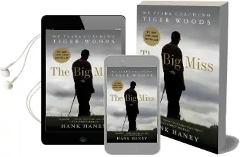 Big Miss: My Years Coaching Tiger Woods, the Audiobook download free by Hank Haney