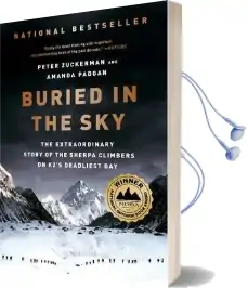 Buried in the sky: The Extraordinary Story of the Sherpa Climbers on K2'S Deadliest day Audiobook download free by Peter Zuckerman
