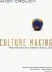 Audiobook Culture Making: Recovering our Creative Calling author Andy Crouch