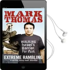 Extreme Rambling: Walking Israel'S Separation Barrier. for Fun. Audiobook download free by Mark Thomas