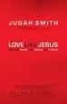 Audiobook Love Like Jesus: Reaching Others With Passion and Purpose author Judah Smith