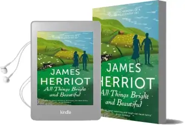 All Things Bright and Beautiful: The Classic Memoirs of a Yorkshire Country vet Audiobook download free by James Herriot