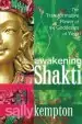 Audiobook Awakening Shakti: The Transformative Power of the Goddesses of Yoga author Sally Kempton