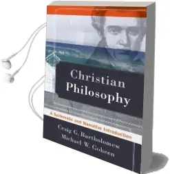 Christian Philosophy: A Systematic and Narrative Introduction Audiobook download free by Craig G. Bartholomew