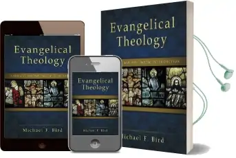 Evangelical Theology: A Biblical and Systematic Introduction Audiobook download free by Michael F. Bird