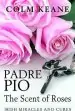 Audiobook Padre Pio: The Scent of Roses: Irish Miracles and Cures author Colm Keane