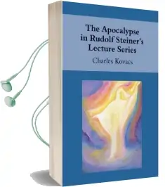 The Apocalypse in Rudolf Steiner'S Lecture Series Audiobook download free by Charles Kovacs