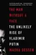 Audiobook The man Without a Face: The Unlikely Rise of Vladimir Putin author Masha Gessen