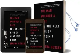 The man Without a Face: The Unlikely Rise of Vladimir Putin Audiobook download free by Masha Gessen