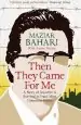Audiobook Then They Came for me: A Story of Injustice and Survival in Iran'S Most Notorious Prison author Maziar Bahari