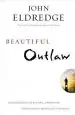 Audiobook Beautiful Outlaw author John Eldredge