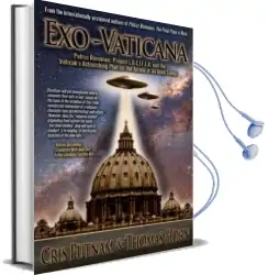 Exo-Vaticana: Petrus Romanus, Project L.U.C.I.F.E.R. and the Vatican'S Astonishing Plan for the Arrival of an Alien Savior Audiobook download free by Cris Putnam