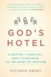 Audiobook God'S Hotel: A Doctor, a Hospital, and a Pilgrimage to the Heart of Medicine author Victoria Sweet