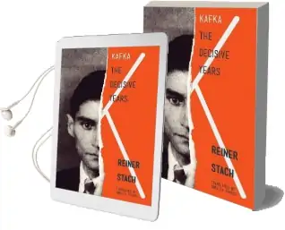 Kafka: The Decisive Years Audiobook download free by Reiner Stach
