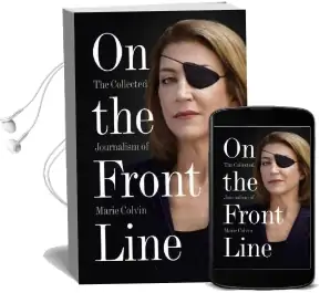 On the Front Line: The Collected Journalism of Marie Colvin Audiobook download free by Marie Colvin