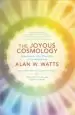 Audiobook The Joyous Cosmology: Adventures in the Chemistry of Consciousness author Alan Watts