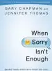 Audiobook When Sorry Isn'T Enough: Making Things Right With Those you Love author Gary Chapman