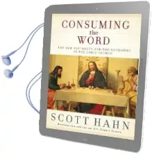 Consuming the Word Audiobook download free by Scott Hahn