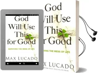 God Will use This for Good: Surviving the Mess of Life Audiobook download free by Max Lucado