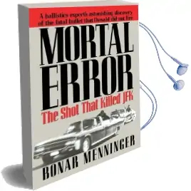 Mortal Error: The Shot That Killed jfk Audiobook download free by Bonar Menninger