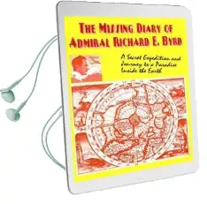 The Missing Diary of Admiral Richard E.Byrd: Who Lives Inside our Earth? Audiobook download free by Richard E. Byrd