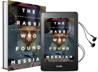 The Rabbi who Found Messiah: The Story of Yitzhak Kaduri and his Prophecies of the Endtime Audiobook download free by Carl Gallups