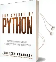 The Spirit of Python: Exposing Satan'S Plan to Squeeze the Life out of you Audiobook download free by Jentezen Franklin