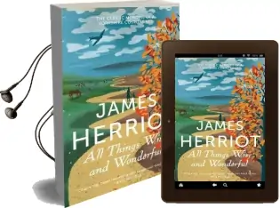All Things Wise and Wonderful: The Classic Memoirs of a Yorkshire Country vet Audiobook download free by James Herriot