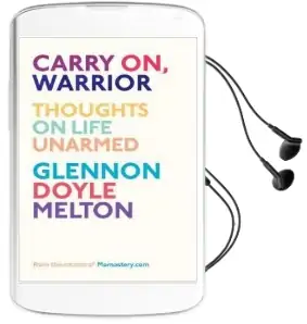 Carry on, Warrior: Thoughts on Life Unarmed Audiobook download free by Glennon Doyle Melton