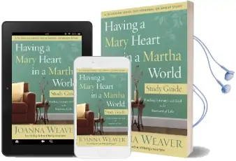 Having a Mary Heart in a Martha World (Study Guide): Finding Intimacy With god in the Busyness of Life Audiobook download free by Joanna Weaver