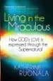 Audiobook Living in the Miraculous: How God'S Love is Expressed Through the Supernatural author Katherine Ruonala