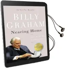 Nearing Home: Life, Faith, and Finishing Well Audiobook download free by Billy Graham