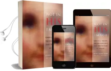 Not in his Image: Gnostic Vision, Sacred Ecology, and the Future of Belief Audiobook download free by John Lamb Lash