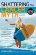 Audiobook Shattering the Cancer Myth - a Positive Guide to Beating Cancer - 4th Edition author Katrina Ellis