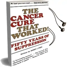 The Cancer Cure That Worked: 50 Years of Suppression Audiobook download free by Barry Lynes