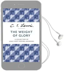The Weight of Glory: A Collection of Lewis' Most Moving Addresses Audiobook download free by C. S. Lewis