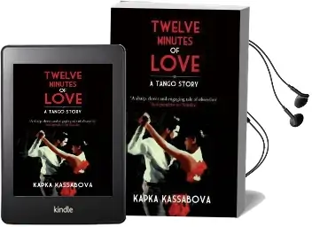 Twelve Minutes of Love: A Tango Story Audiobook download free by Kapka Kassabova