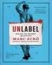 Audiobook Unlabel: Selling you Without Selling out author Marc Ecko