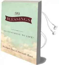 99 Blessings: An Invitation to Life Audiobook download free by David Steindl Rast