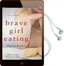 Brave Girl Eating: The Inspirational True Story of one Family'S Battle With Anorexia Audiobook download free by Harriet Brown