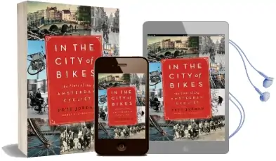 In the City of Bikes: The Story of the Amsterdam Cyclist Audiobook download free by Pete Jordan