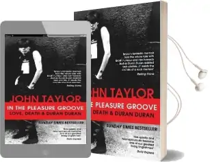 In the Pleasure Groove: Love, Death and Duran Duran Audiobook download free by John Taylor