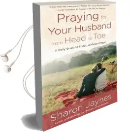 Praying for Your Husband From Head to toe: A Daily Guide to Scripture-Based Prayer Audiobook download free by Sharon Jaynes